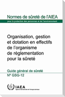Organization, Management and Staffing of the Regulatory Body for Safety