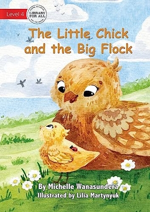 Wanasundera, Michelle. The Little Chick and the Big Flock. Library for All, 2023.