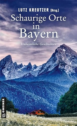 Kreutzer, Lutz (Hrsg.). Schaurige Orte in Bayern - Unheimliche Geschichten. Gmeiner Verlag, 2024.