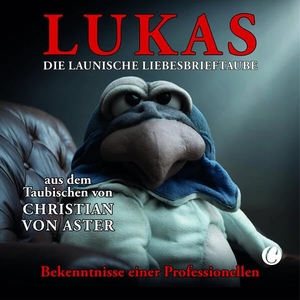 Aster, Christian von. LUKAS.  Die launische Liebesbrieftaube - Schwarzhumorig episodische Satiresammlung mit unkonventioneller Erzählperspektive. Charles Verlag, 2026.