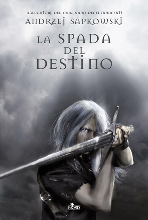 Sapkowski, Andrzej. La spada del destino. The Witcher. Vol. 2. Nord, 2011.