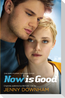 Now is Good (Also published as Before I Die)