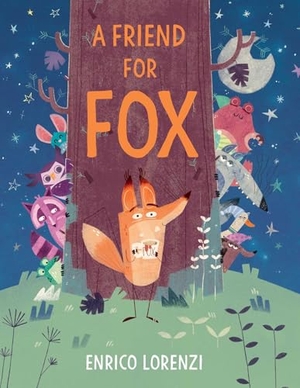 Lorenzi, Enrico. A Friend for Fox. Beach Lane Books, 2025.