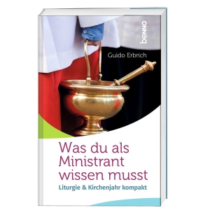 Erbrich, Guido. Was du als Ministrant wissen musst - Liturgie & Kirchenjahr kompakt. St. Benno Verlag GmbH, 2026.