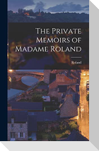 The Private Memoirs of Madame Roland
