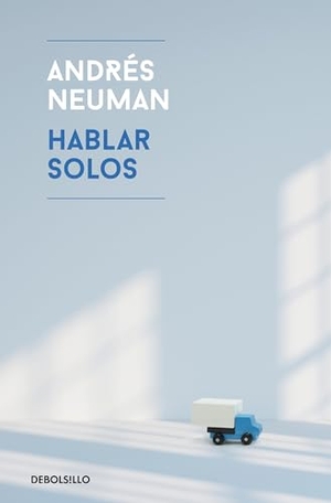 Neuman, Andres. Hablar Solos / Fabricated Memories. DEBOLSILLO, 2018.