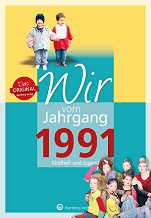 Unwerth, Andree von. Wir vom Jahrgang 1991 - Kindheit und Jugend. Wartberg Verlag, 2021.