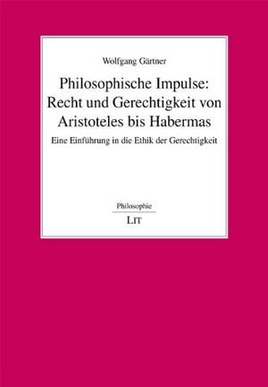 Gärtner, Wolfgang. Philosophische Impulse: Recht und Gerechtigkeit von Aristoteles bis Habermas - Eine Einführung in die Ethik der Gerechtigkeit. Lit Verlag, 2012.