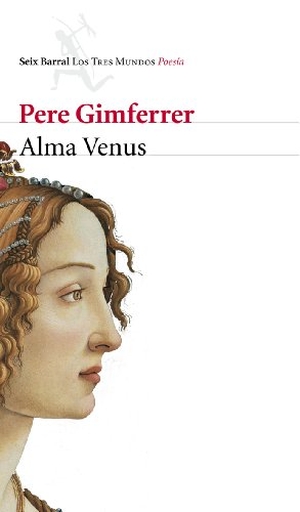 Gimferrer, Pere. Alma Venus. Editorial Seix Barral, 2013.