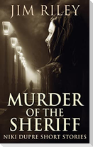 Murder of the Sheriff