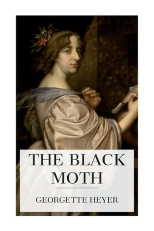 Heyer, Georgette. The Black Moth - A Romance of the XVIIIth Century. Chicago Review Press Inc DBA Indepe, 2024.
