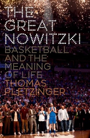Pletzinger, Thomas. The Great Nowitzki - Basketball and the Meaning of Life. WW Norton & Co, 2022.