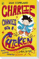 Charlie Changes Into a Chicken