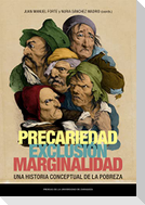 Precariedad, exclusión, marginalidad : una historia conceptual de la pobreza