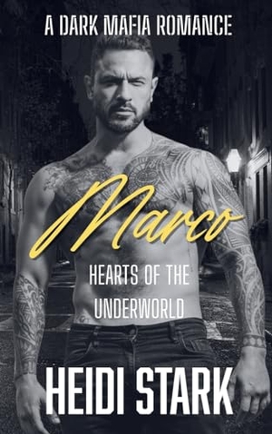 Stark, Heidi. Marco - Hearts of the Underworld. Heidi Stark, Author, 2024.