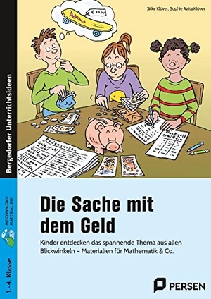 Klöver, Silke / Sophie Azita Klöver. Die Sache mit dem Geld - Kinder entdecken das spannende Thema aus allen Blickwinkeln - Materialien für Mathematik & Co. (1. bis 4. Klasse). Persen Verlag i.d. AAP, 2022.