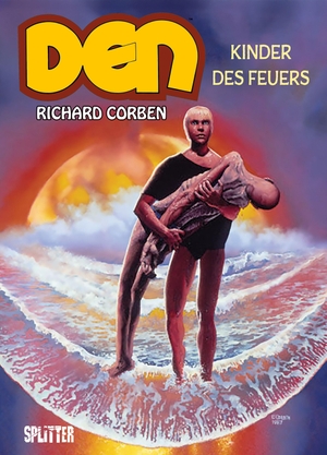 Corben, Richard. DEN. Band 3 - Kinder des Feuers. Splitter Verlag, 2026.