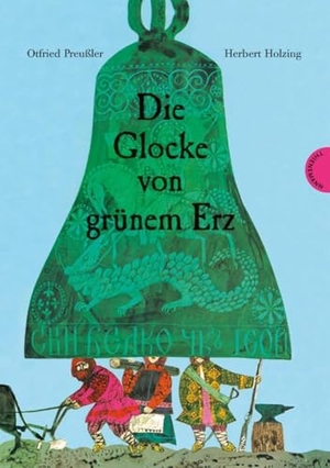 Preußler, Otfried / Herbert Holzing. Die Glocke von grünem Erz. Thienemann, 2005.