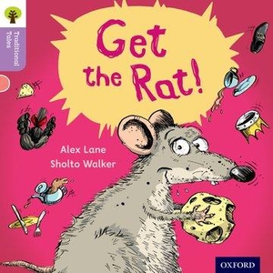 Lane, Alex / Gamble, Nikki et al. Oxford Reading Tree Traditional Tales: Level 1+: Get the Rat!. Oxford University Press, 2011.