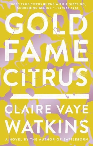Watkins, Claire Vaye. Gold Fame Citrus. Penguin Publishing Group, 2016.