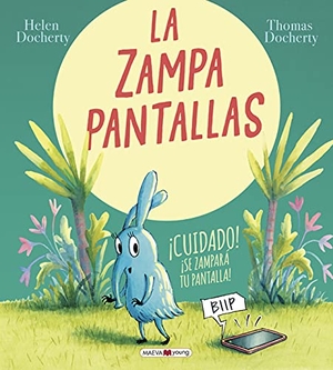 Docherty, Thomas / Helen Docherty. La zampapantallas : ¡cuidado! se zampará tu pantalla. Maeva Ediciones, 2021.