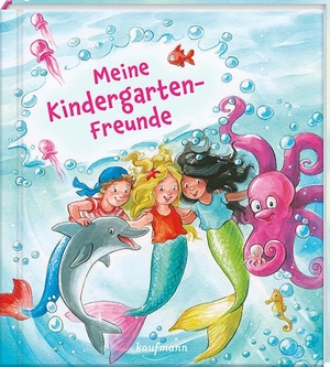 Meine Kindergarten-Freunde - Meerjungfrau. Kaufmann Ernst Vlg GmbH, 2021.