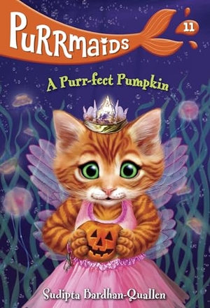 Bardhan-Quallen, Sudipta. Purrmaids #11: A Purr-Fect Pumpkin. Random House Children's Books, 2022.