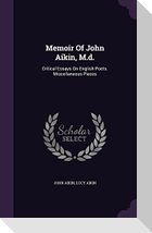 Memoir Of John Aikin, M.d.: Critical Essays On English Poets. Miscellaneous Pieces