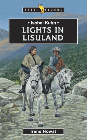 Howat, Irene. Isobel Kuhn: Lights in Lisuland. Christian Focus Publications Ltd, 2015.