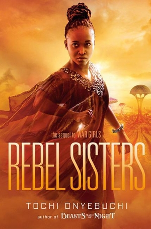 Onyebuchi, Tochi. Rebel Sisters. Gale, a Cengage Company, 2020.
