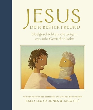 Lloyd-Jones, Sally. Jesus, dein bester Freund - Bibelgeschichten, die zeigen, wie sehr Gott dich liebt. Gerth Medien GmbH, 2026.
