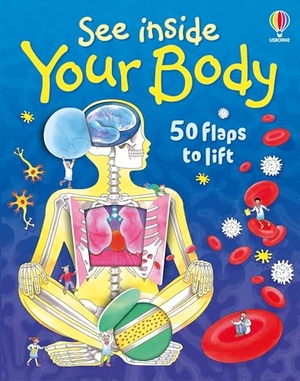 Daynes, Katie. See Inside Your Body. Usborne Books, 2024.