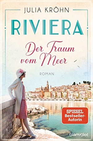Kröhn, Julia. Riviera - Der Traum vom Meer - Roman. Blanvalet Taschenbuchverl, 2020.