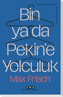 Bin ya da Pekine Yolculuk