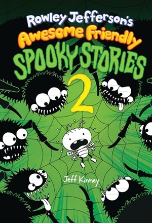 Kinney, Jeff. Rowley Jefferson's Awesome Friendly Spooky Stories 2 - From the Creator of Diary of a Wimpy Kid. Hachette Book Group USA, 2026.
