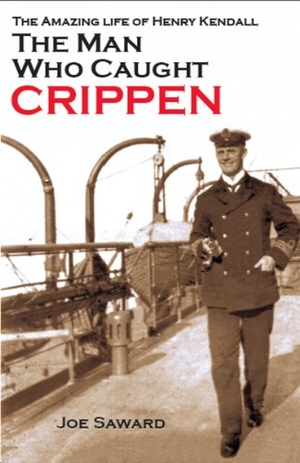Saward, Joe. The Man Who Caught Crippen. Morienval Press, 2010.