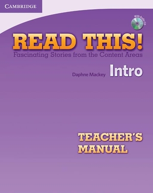 Mackey, Daphne. Read This! Intro Teacher's Manual with Audio CD - Fascinating Stories from the Content Areas. Cambridge University Press, 2012.