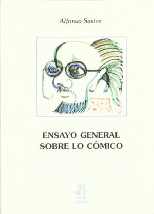 Sastre, Alfonso. Ensayo general sobre lo cómico. Hiru Argitaletxea, 2002.