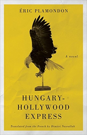 Plamondon, Éric. Hungary-Hollywood Express. Vehicule Press, 2017.