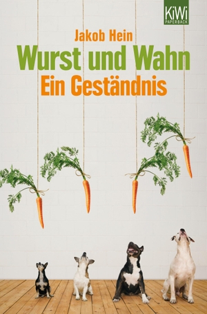 Hein, Jakob. Wurst und Wahn - Ein Geständnis. Kiepenheuer & Witsch GmbH, 2013.