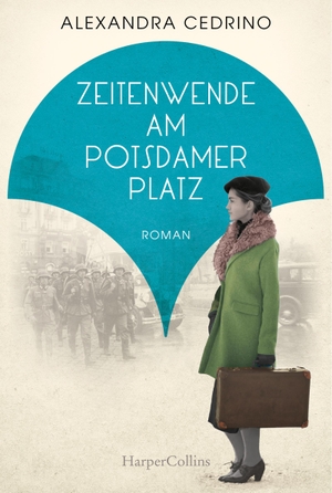 Cedrino, Alexandra. Zeitenwende am Potsdamer Platz - Roman. HarperCollins, 2022.