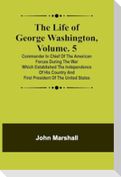 The Life of George Washington, Volume. 5