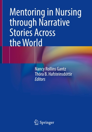 Hafsteinsdóttir, Thóra B. / Nancy Rollins Gantz (Hrsg.). Mentoring in Nursing through Narrative Stories Across the World. Springer International Publishing, 2023.