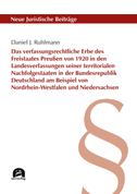 Das verfassungsrechtliche Erbe des Freistaates Preußen von 1920 in den Landesverfassungen seiner territorialen Nachfolgestaaten in der Bundesrepublik Deutschland am Beispiel von Nordrhein-Westfalen und Niedersachsen
