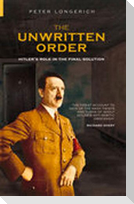 The Unwritten Order: Hitler's Role in the Final Solution