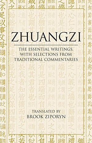 Zhuangzi. Zhuangzi: The Essential Writings - With Selections from Traditional Commentaries. Hackett Publishing Co, Inc, 2009.