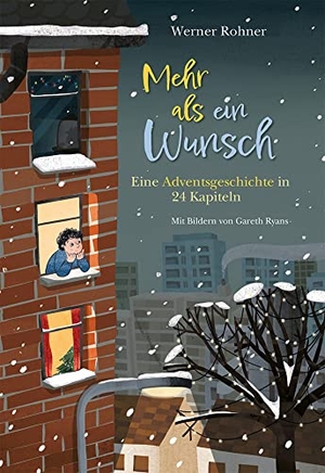Rohner, Werner. Mehr als ein Wunsch - Eine Adventsgeschichte in 24 Kapiteln. Freies Geistesleben GmbH, 2022.