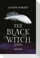 L' erede. The black witch chronicles