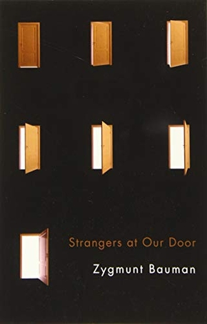Bauman, Zygmunt. Strangers at Our Door. John Wiley and Sons Ltd, 2016.