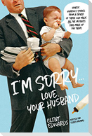 I'm Sorry...Love, Your Husband
